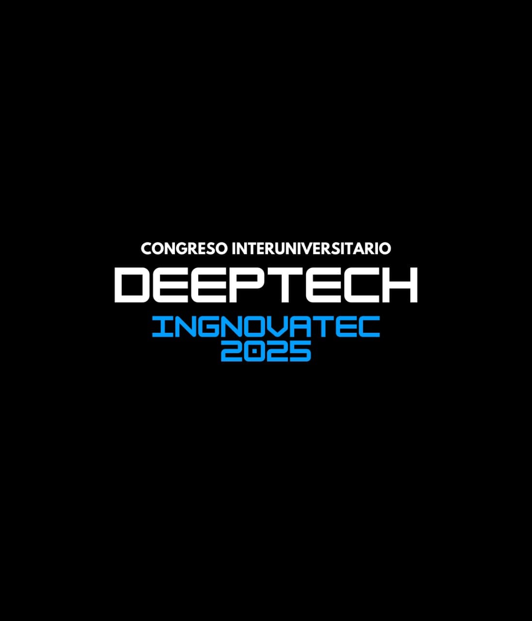 CONGRESO INTERUNIVERSITARIO DEEPTECH INGNOVATEC 2025