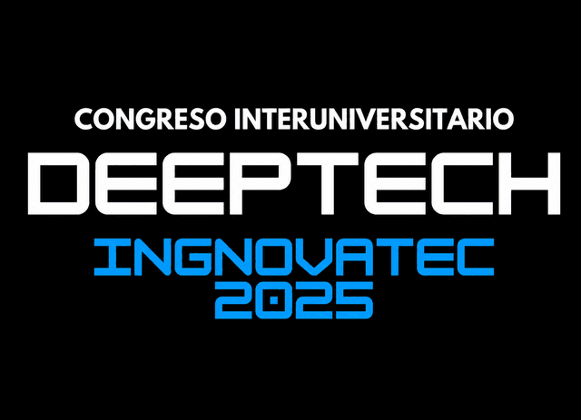 Congreso Interuniversitario DeepTech INGNOVATEC 2025